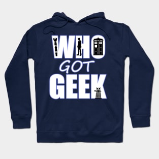 Who Got Geek Hoodie